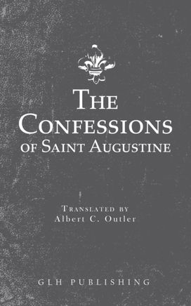 Confessions of Saint Augustine Confessions of Saint Augustine