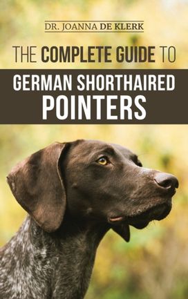 Complete Guide to German Shorthaired Pointers Complete Guide to German Shorthaired Pointers