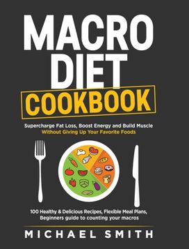 Macro Diet Cookbook Macro Diet Cookbook