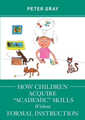 How Children Acquire Academic Skills without Formal Instruction How Children Acquire Academic Skills without Formal Instruction