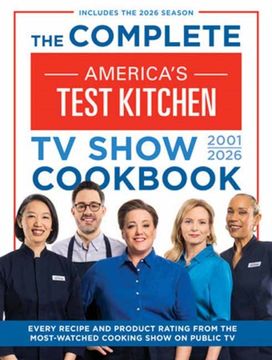 Complete America’s Test Kitchen TV Show Cookbook 2001–2026