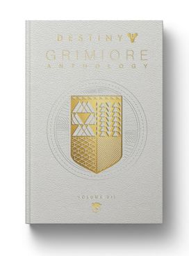 Destiny Grimoire Anthology, Vol. VII Destiny Grimoire Anthology, Vol. VII