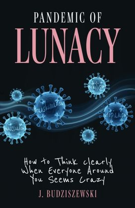 Pandemic of Lunacy Pandemic of Lunacy