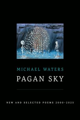Pagan Sky: New and Selected Poems 2000-2025 Pagan Sky: New and Selected Poems 2000-2025