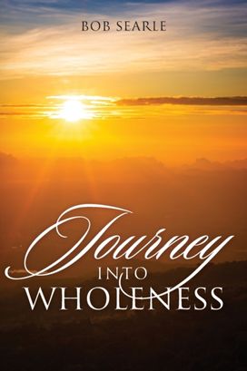 Journey Into Wholeness Journey Into Wholeness