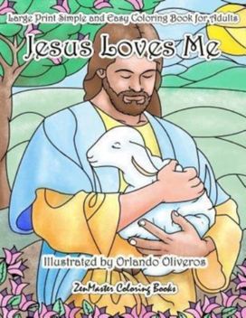Jesus Loves Me Large Print Simple and Easy Coloring Book for Adults Jesus Loves Me Large Print Simple and Easy Coloring Book for Adults