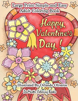 Happy Valentine's Day Large Print Simple and Easy Coloring Book for Adults Happy Valentine's Day Large Print Simple and Easy Coloring Book for Adults