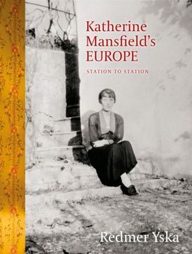 Katherine Mansfield’s Europe Katherine Mansfield’s Europe