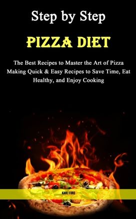 Step by Step Pizza Diet Step by Step Pizza Diet
