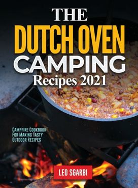 The Dutch Oven Camping Recipes 2021 The Dutch Oven Camping Recipes 2021