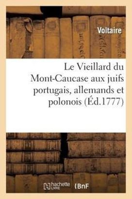 Le Vieillard Du Mont-Caucase Aux Juifs Portugais, Allemands Et Polonois