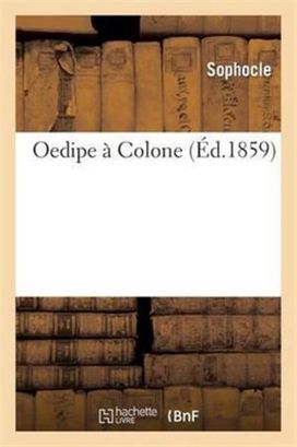 Oedipe a Colone Oedipe a Colone