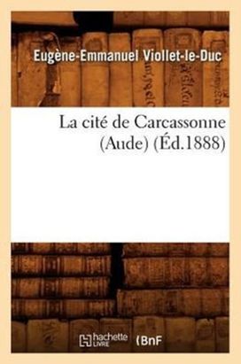 La Cite De Carcassonne (Aude) (ed.1888)