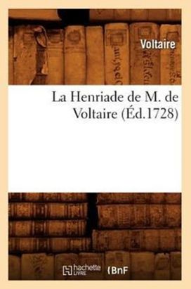 Henriade De M. De Voltaire (ed.1728) Henriade De M. De Voltaire (ed.1728)