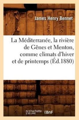 Mediterranee, La Riviere De Genes Et Menton, Comme Climats D'hiver Et De Printemps (ed.1880)