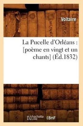La Pucelle D'orleans: [Poeme en Vingt Et Un Chants] (ed.1832)