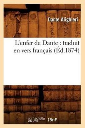 L'enfer De Dante: Traduit en Vers Francais (ed.1874)