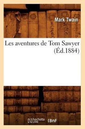Les Aventures De Tom Sawyer (ed.1884) Les Aventures De Tom Sawyer (ed.1884)