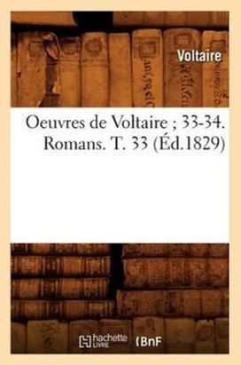 Oeuvres De Voltaire 33-34. Romans. T. 33 (ed.1829)