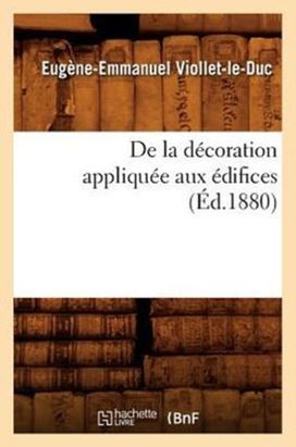 De La Decoration Appliquee Aux Edifices (ed.1880)