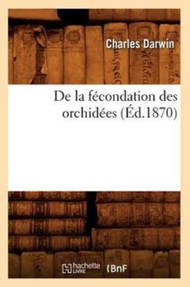 De La Fecondation Des Orchidees (ed.1870)