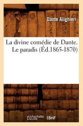 La Divine Comedie De Dante. Le Paradis (ed.1865-1870) La Divine Comedie De Dante. Le Paradis (ed.1865-1870)