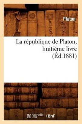 La Republique De Platon, Huitieme Livre (ed.1881) La Republique De Platon, Huitieme Livre (ed.1881)