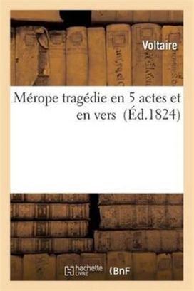 Merope Tragedie En 5 Actes Et En Vers Merope Tragedie En 5 Actes Et En Vers