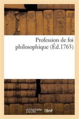 Profession De Foi Philosophique Profession De Foi Philosophique