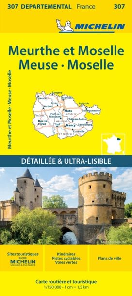 Meurthe et Moselle Meuse Moselle - Michelin Local Map 307 Meurthe et Moselle Meuse Moselle - Michelin Local Map 307