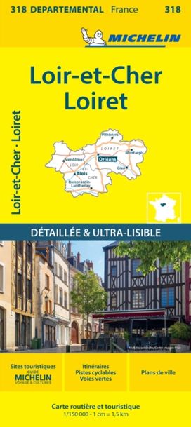 Loiret Loir-et-Cher - Michelin Local Map 318 Loiret Loir-et-Cher - Michelin Local Map 318