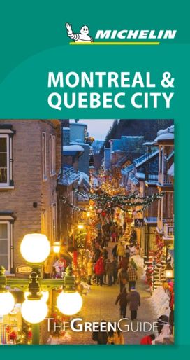 Montreal & Quebec City - Michelin Green Guide Montreal & Quebec City - Michelin Green Guide