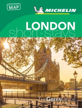 London - Michelin Green Guide Short Stays London - Michelin Green Guide Short Stays