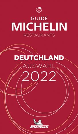 Deutschland - the MICHELIN Guide 2022: Restaurants (Michelin Red Guide)