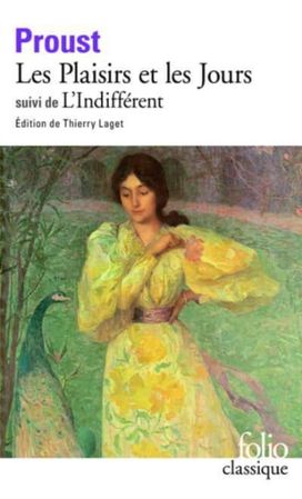 Les plaisirs et les jours, suivi de L'indifferent et autres textes