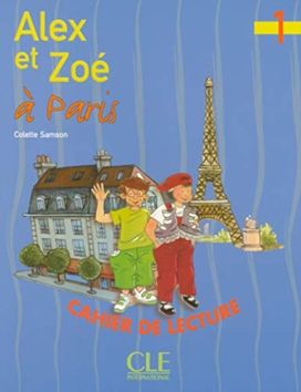 Alex et Zoe a Paris 1: Cahier de lecture Alex et Zoe a Paris 1: Cahier de lecture