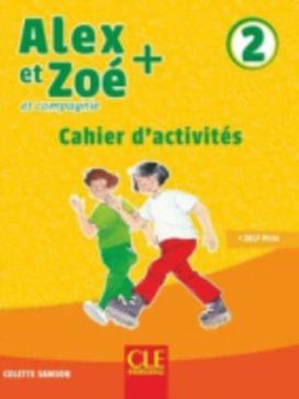 Alex et Zoe + 2: Cahier d'activites