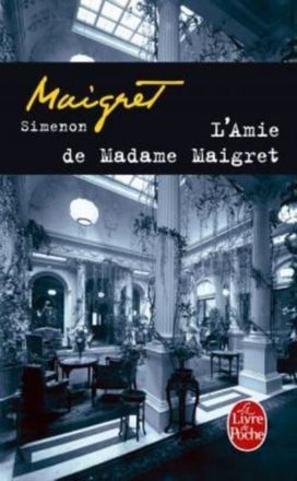 L'amie De Madame Maigret L'amie De Madame Maigret