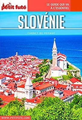 Slovénie 2019 Carnet Petit Futé Slovénie 2019 Carnet Petit Futé