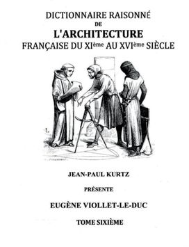 Dictionnaire Raisonne De L'architecture Francaise Du Xie Au Xvie Siecle Tome Vi