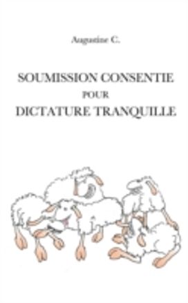 Soumission Consentie Pour Dictature Tranquille