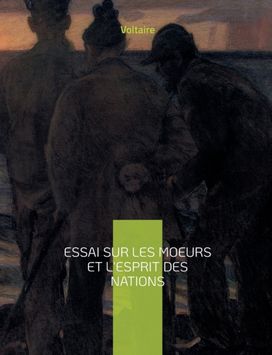 Essai Sur Les Moeurs Et L'esprit Des Nations