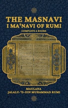 Masnavi I Ma'navi of Rumi