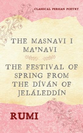 Masnavi I Ma'navi of Rumi (Complete 6 Books)