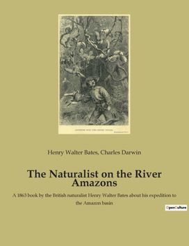 Naturalist on the River Amazons Naturalist on the River Amazons