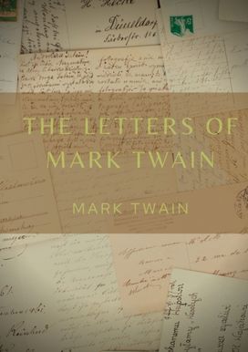 Letters of Mark Twain