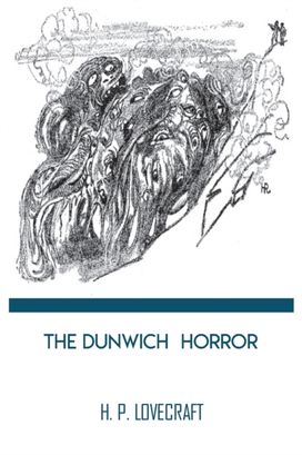 Dunwich Horror Novella by H. P. Lovecraft Dunwich Horror Novella by H. P. Lovecraft