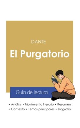 Guia De Lectura El Purgatorio en La Divina Comedia De Dante (Analisis Literario De Referencia Y Resumen Completo)