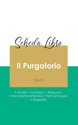Scheda Libro Il Purgatorio Di Dante (Analisi Letteraria Di Riferimento E Riassunto Completo) Scheda Libro Il Purgatorio Di Dante (Analisi Letteraria Di Riferimento E Riassunto Completo)