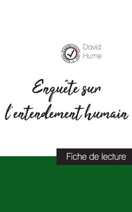 Enquete Sur L'entendement Humain De David Hume (Fiche De Lecture Et Analyse Complete De L'oeuvre) Enquete Sur L'entendement Humain De David Hume (Fiche De Lecture Et Analyse Complete De L'oeuvre)